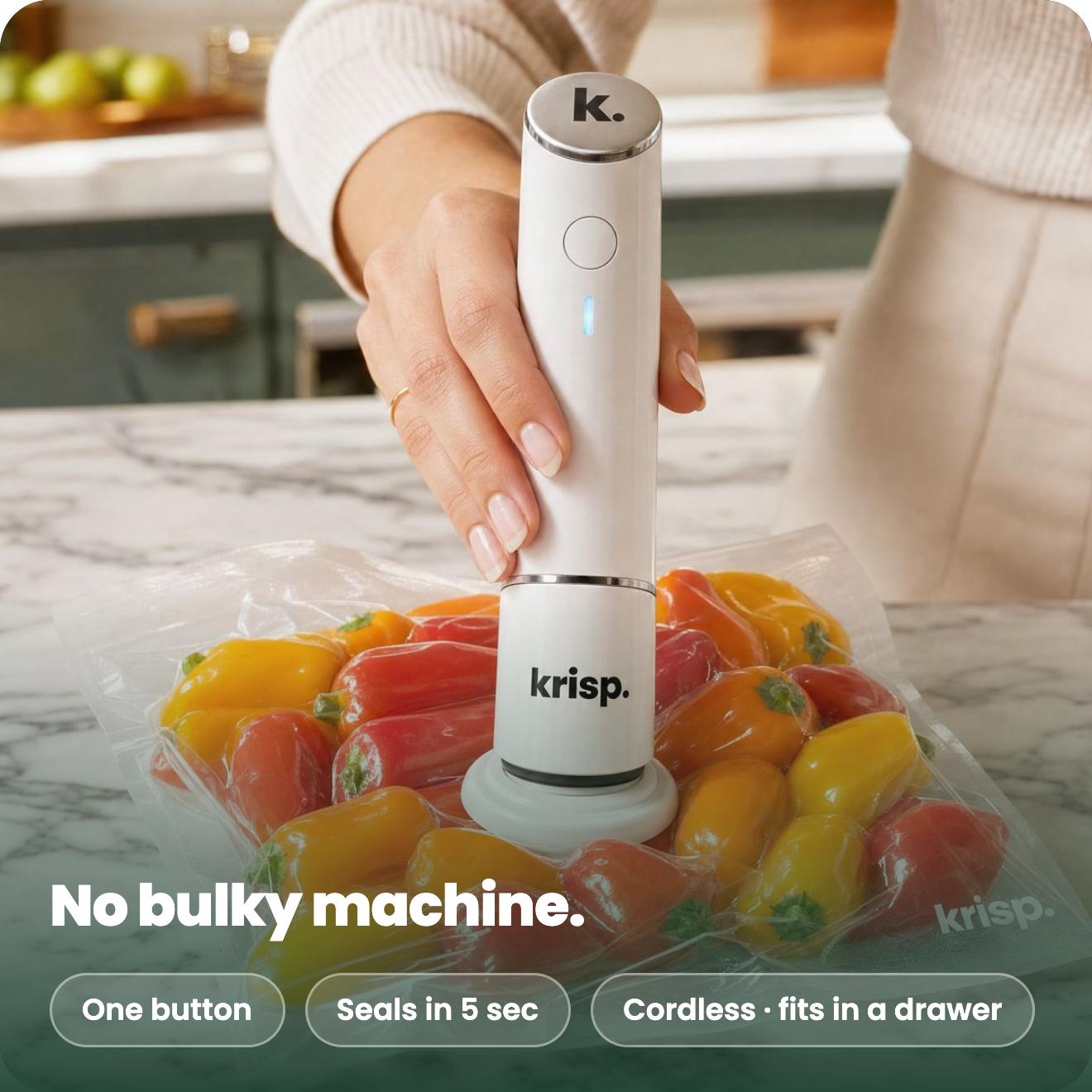 The krisp sealer